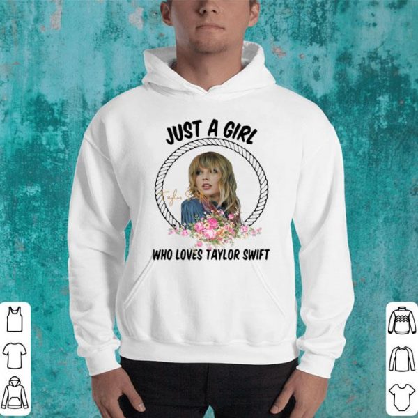 Just A Girl Who Loves Taylor Swift shirt