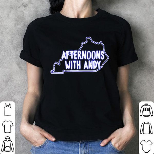 Kentucky Afternoons With Andy shirt