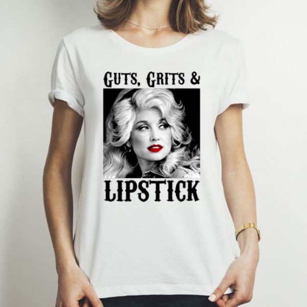 Guts Grits And Lipstick Dolly Parton shirt