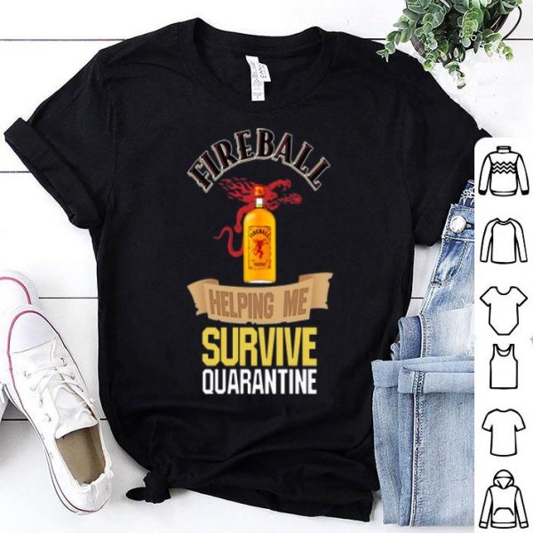 Fireball Helping Me Survive Quarantine Covid-19 shirt