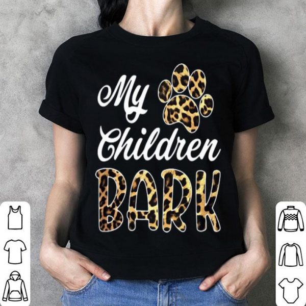 Leopard My Children Bark Paw shirt