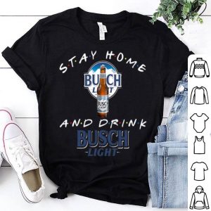 Stay Home And Drink Busch Light