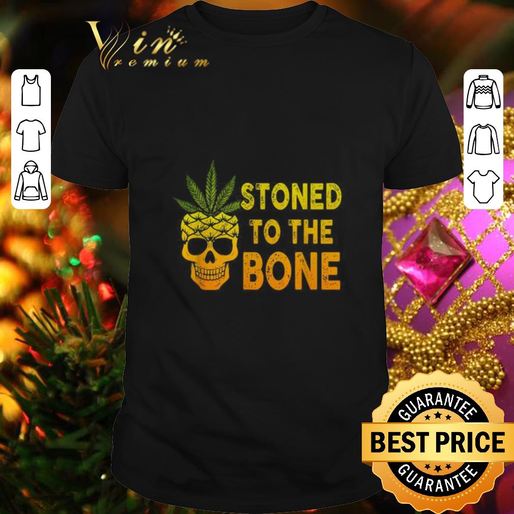 Cool Pineapple skull stoned to the bone shirt