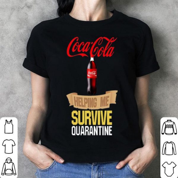 Coca Cola Helping Me Survive Quarantine Covid-19 shirt