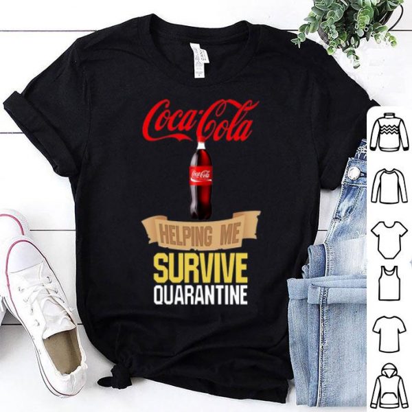 Coca Cola Helping Me Survive Quarantine Covid-19 shirt