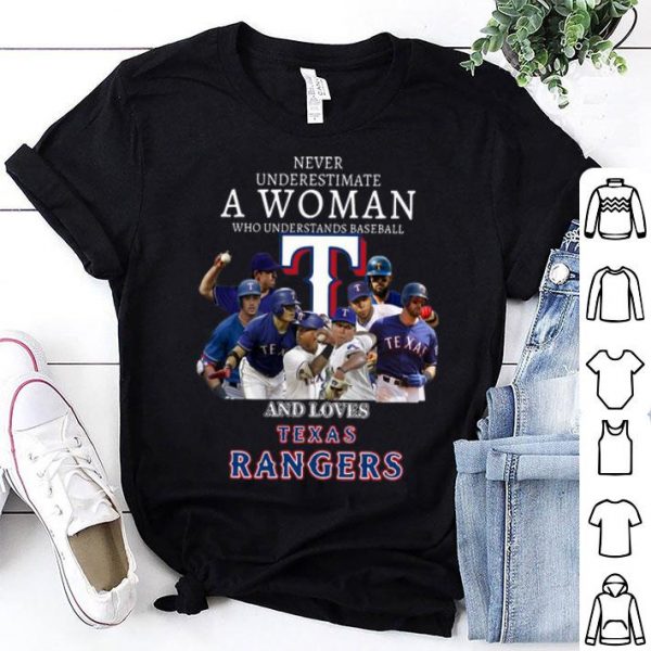 Never Underestimate A Woman Who Understands Baseball And Loves Texas Rangers shirt
