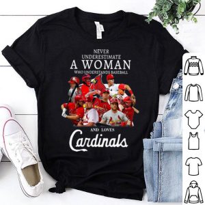 Never Underestimate A Woman Who Understands Baseball And Loves Cardinals