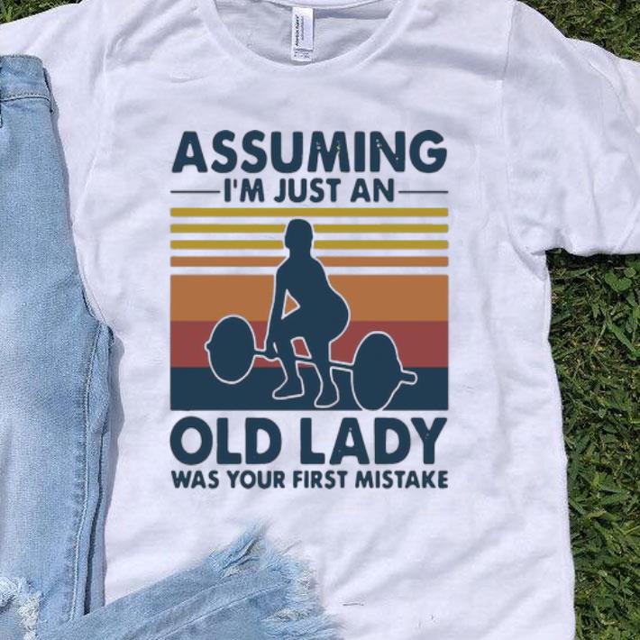 Vintage Weight Lifting Assuming I’m Just An Old Man Was Your First Mistake shirt