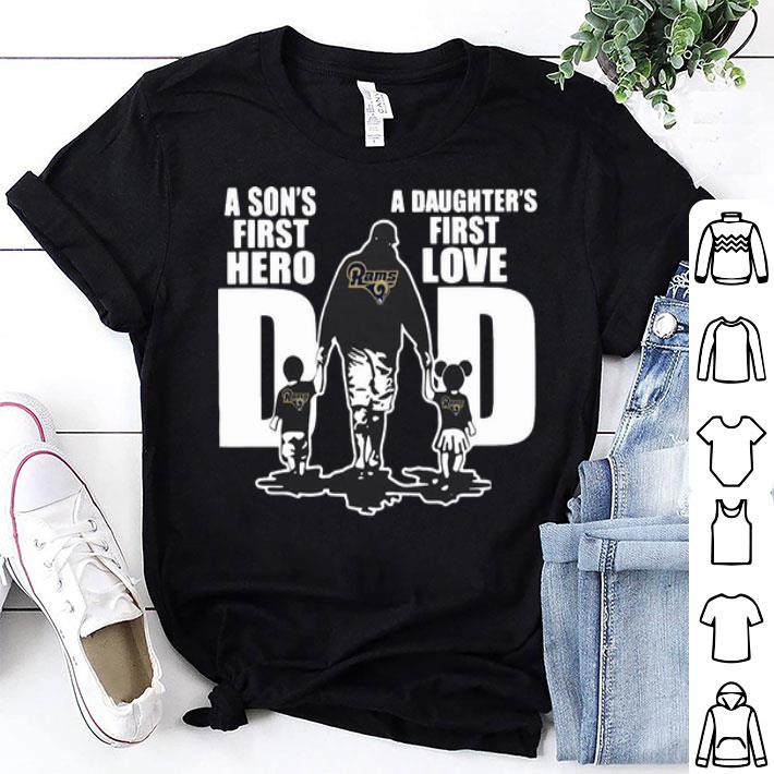 Los Angeles Rams Dad A Son's First Hero A Daughter's First Love shirt