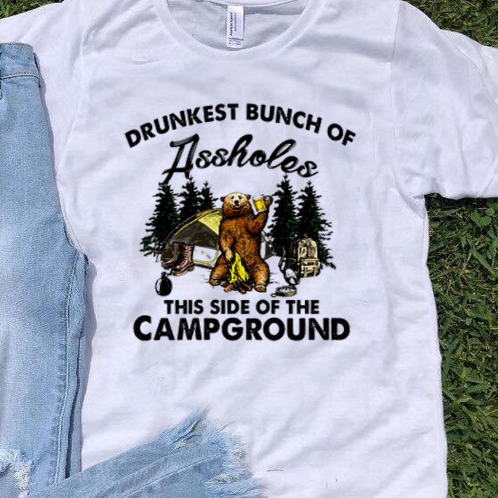 Bear Drunkest Bunch Of Assholes This Side Of The Campground shirt