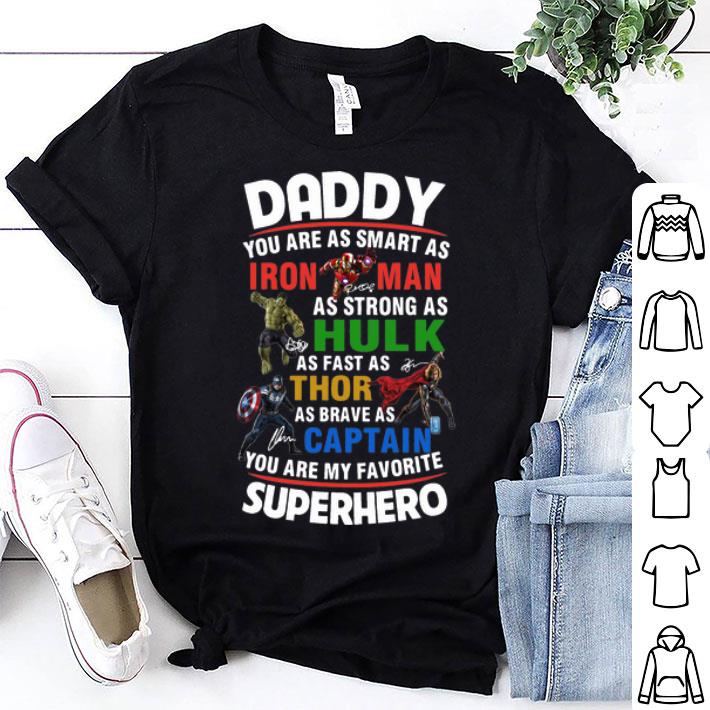 Daddy Iron Man Hulk Thor Captain You Are My Favorite Superhero shirt