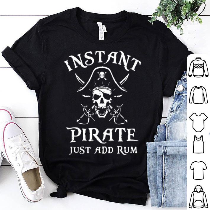 Instant Pirate Just Add Rum shirt