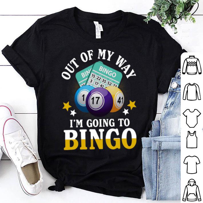 Out Of My Way I’m Going To Bingo shirt