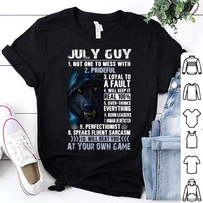 Wolf July Guy Not One To Mess With Will Beat You At Your Own Game shirt