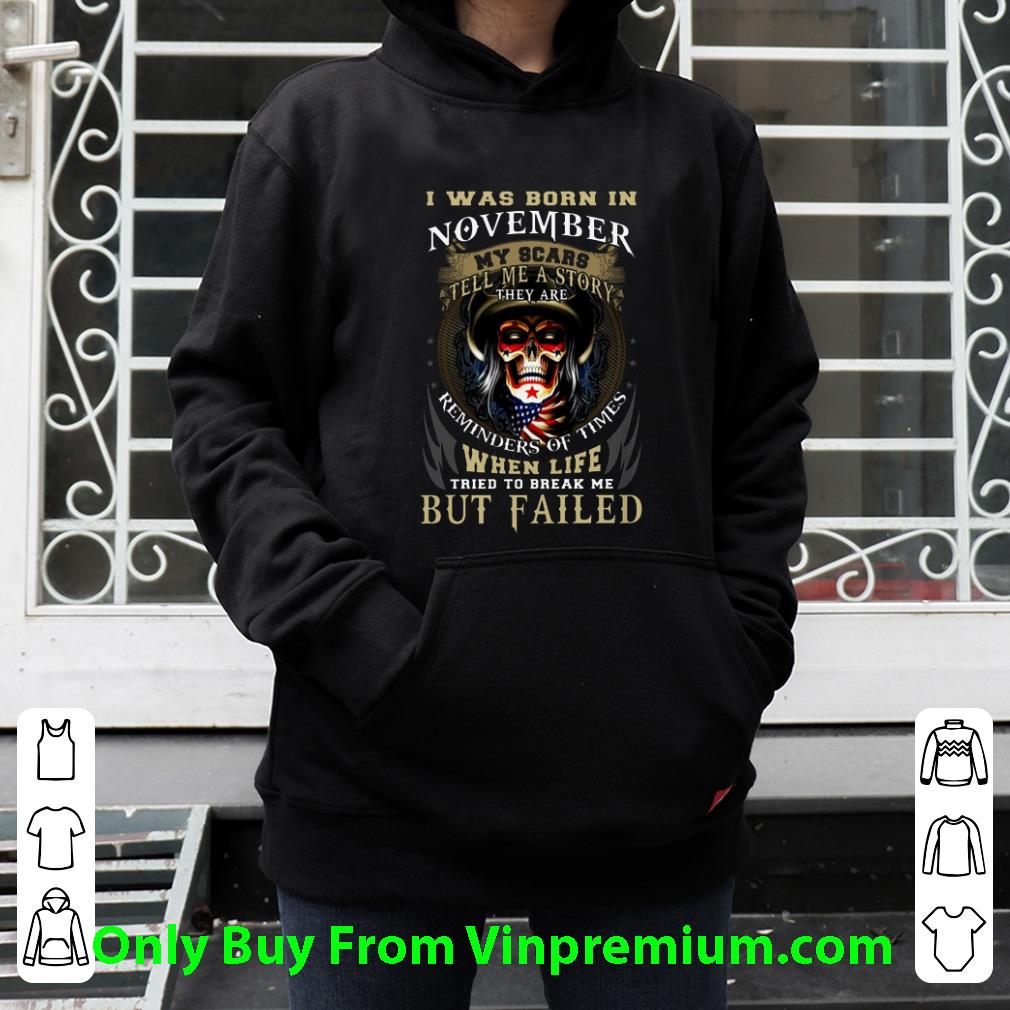 Premium Skull I Was Born In November My Scars Tell Me A Story They Are shirt