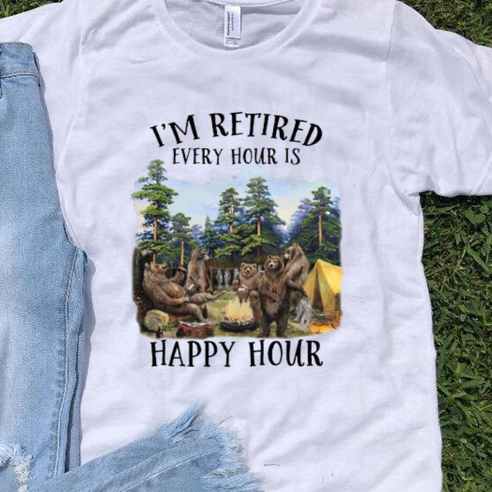 Camping Bears I'm Retired Every Hour Is Happy Hour shirt