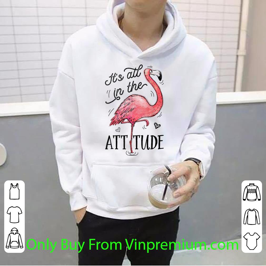 Hot It's All In The Attitude Pink Flamingo shirt