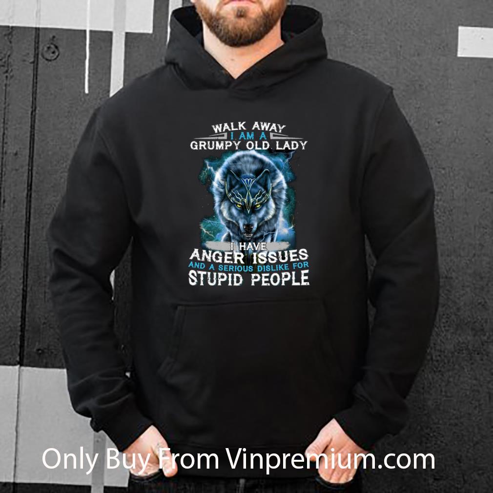 Original Wolf Walk Away I Am A Grumpy Old Lady I Have Anger Issues shirt
