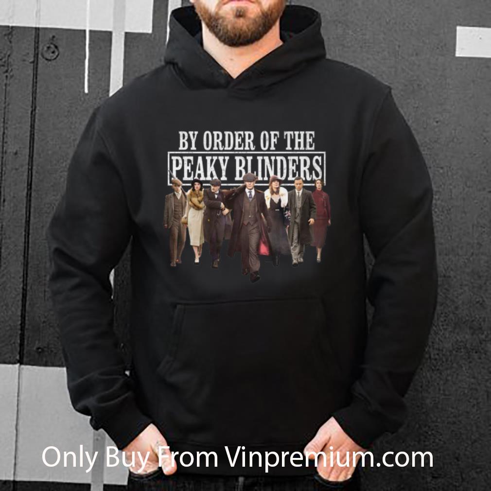 Top By Order Of The Peaky Blinders Tv Shows shirt