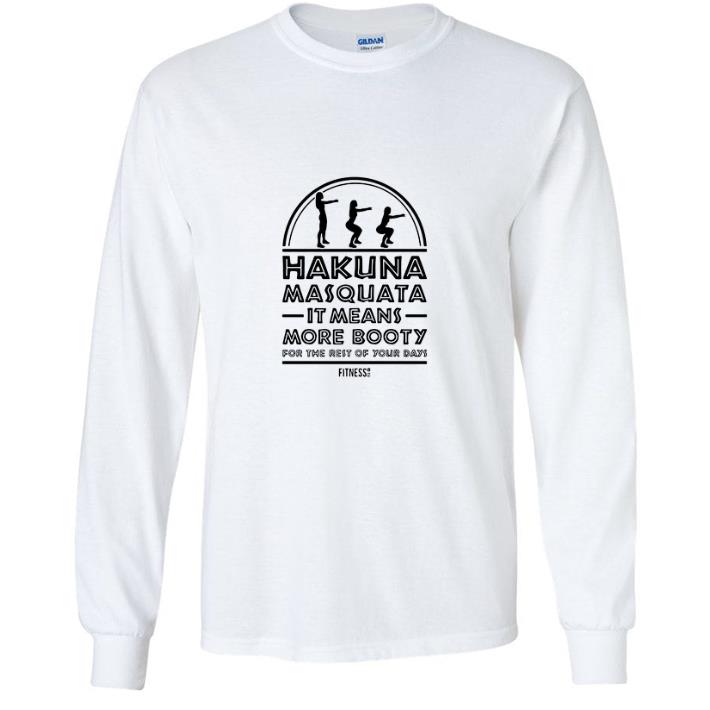 Hot Hakuna Masquata It Means More Booty For The Rest Of Your Days.png shirt