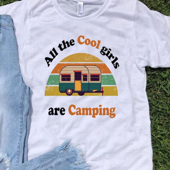 All The Cool Girls Are Camping Vintage shirt