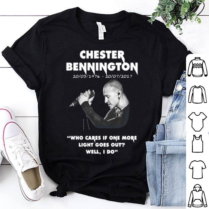 Chester Bennington Who Cares If One More Light Goes Out Well I Do shirt