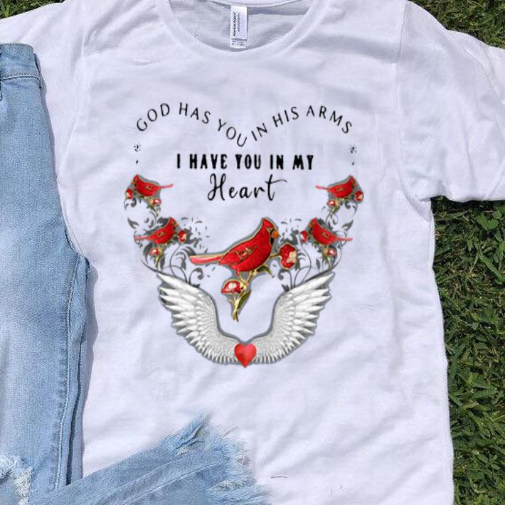 God Has You In His Arms I Have You In My Heart Bird shirt