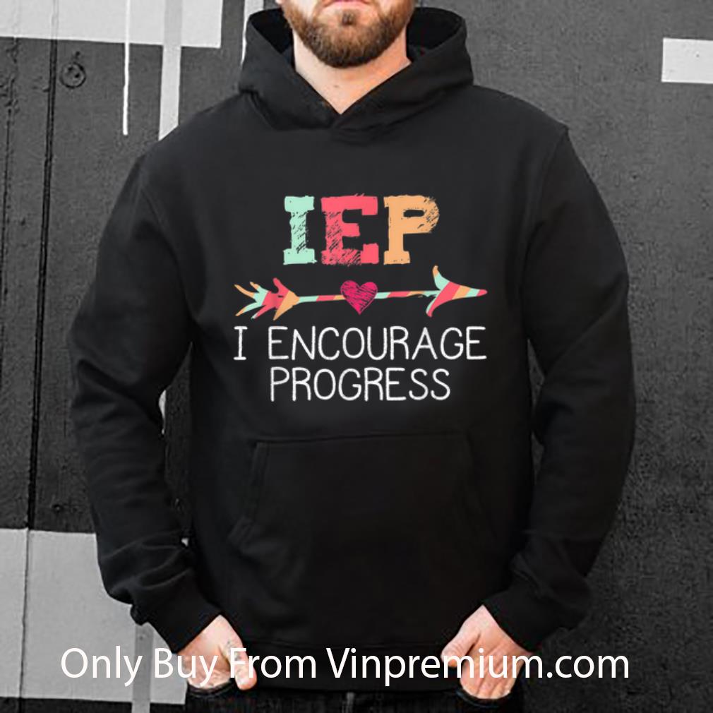 Nice IEP I Encourage Progress Education shirt 1 Nice IEP I Encourage Progress Education shirt