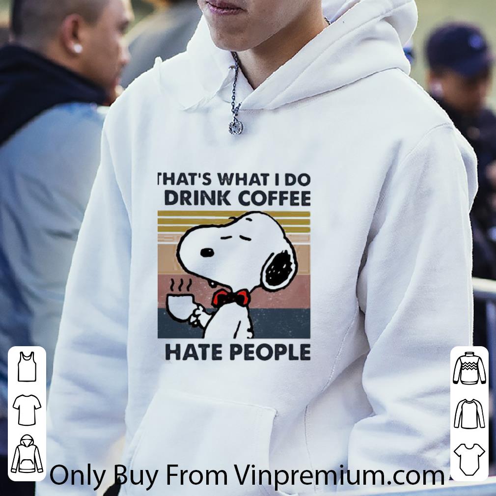 Hot Vintage Snoopy That’s What I Do I Drink Coffee I Hate People shirt 1 Hot Vintage Snoopy That’s What I Do I Drink Coffee I Hate People shirt