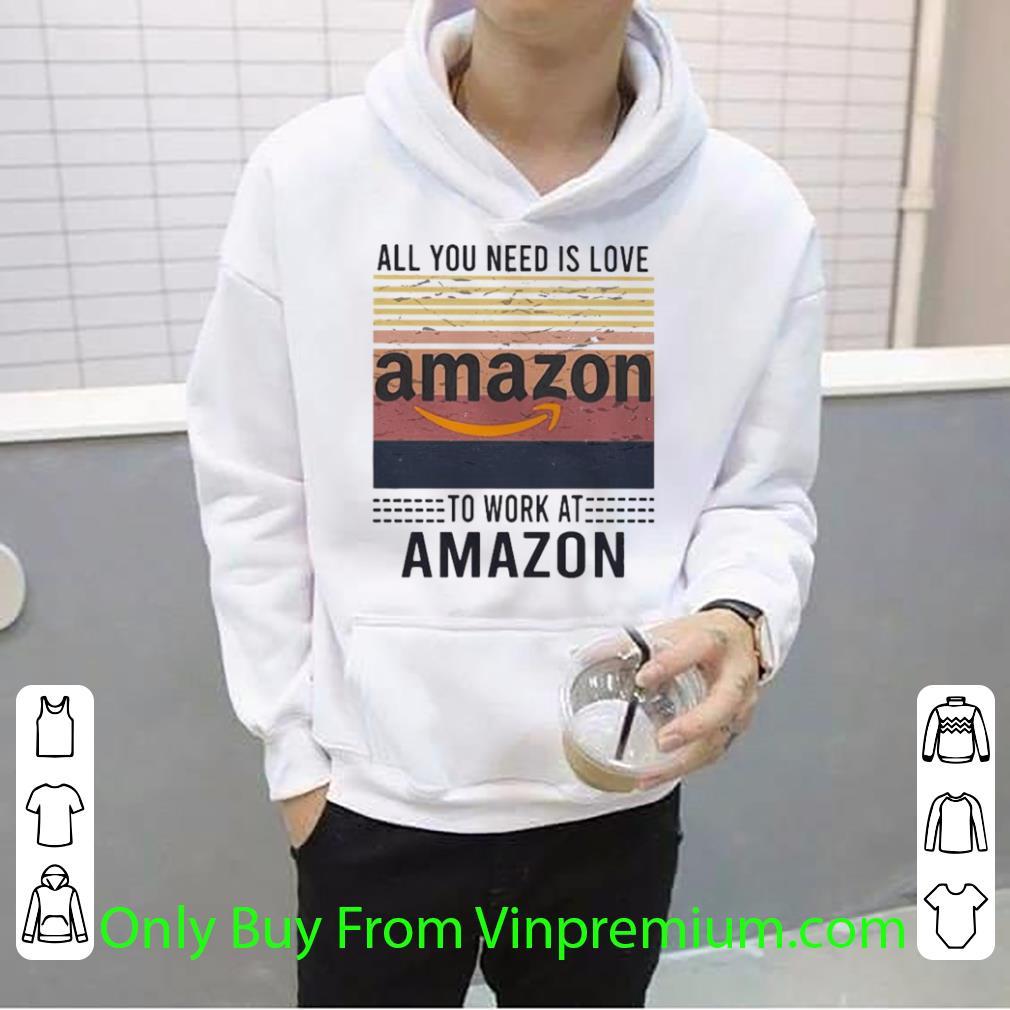 Nice Vintage All You Need Is Love To Work At Amazon shirt 1 Nice Vintage All You Need Is Love To Work At Amazon shirt