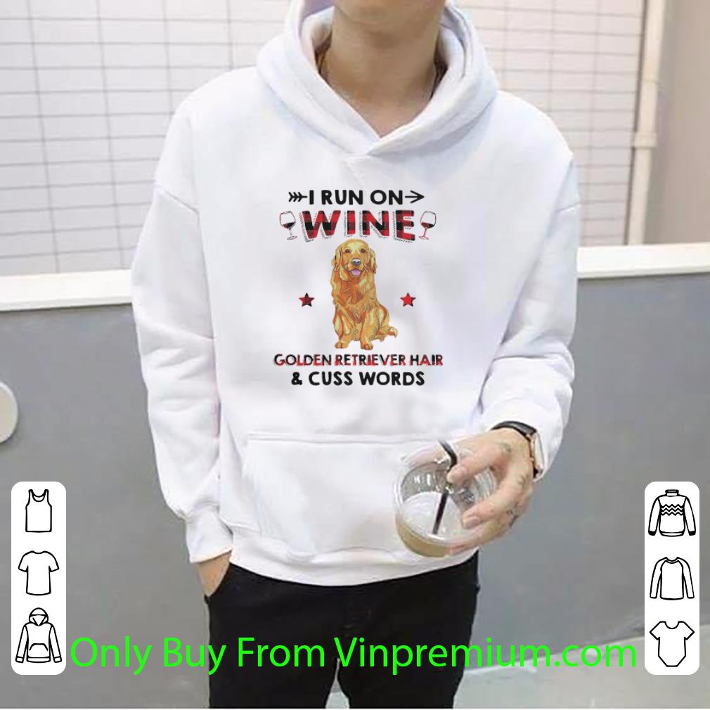 Pretty I Run On Wine Golden Retriever Hair And Cuss Words shirt 1 Pretty I Run On Wine Golden Retriever Hair And Cuss Words shirt