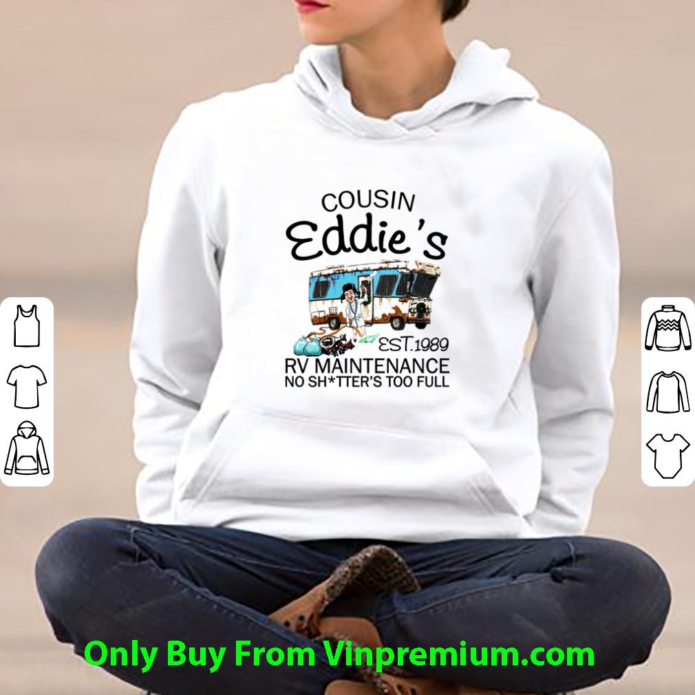 Awesome Cousin Eddie’s Est.1995 Rv Maintenance No Shitter’s Too Full shirt
