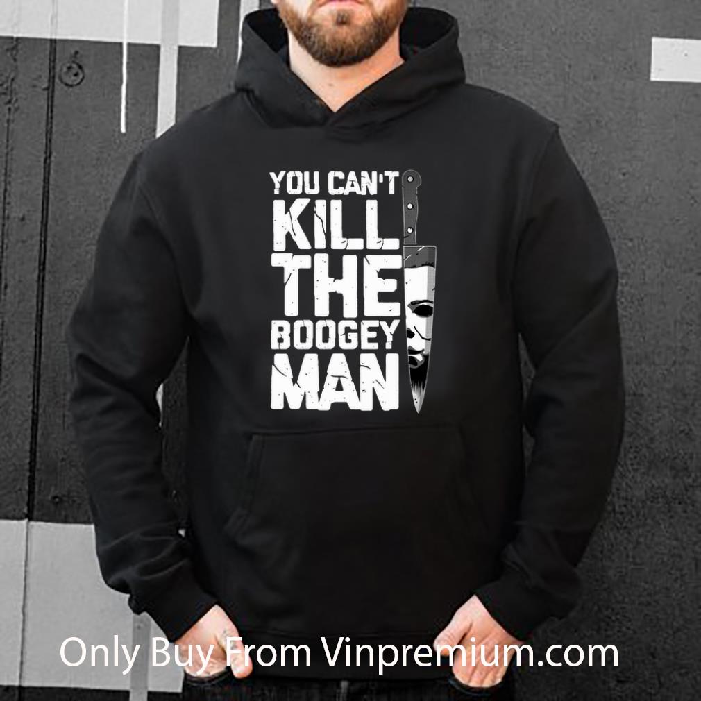 Top Michael Myers You Can't Kill The Boogeyman shirt