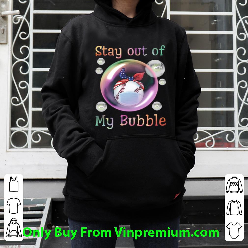 Premium Stay Out Of My Bubble Coronavirus Baseball Mask shirt