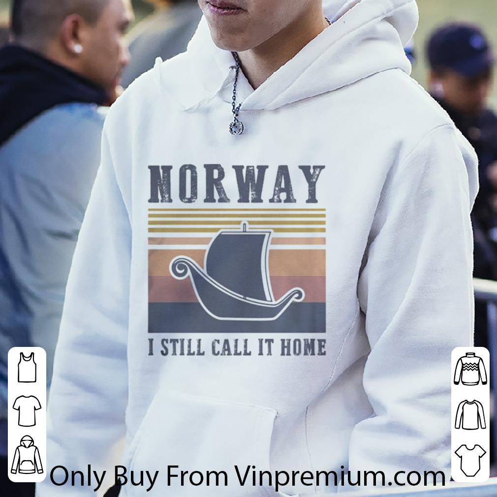 Premium Vintage Norway I Still Call It Home shirt 1 Premium Vintage Norway I Still Call It Home shirt
