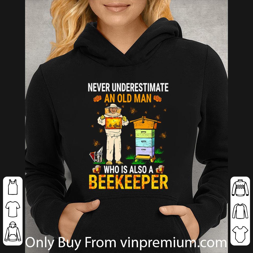 Nice Bees Never Underestimate An Old Man Who Is Also A Beekeeper shirt
