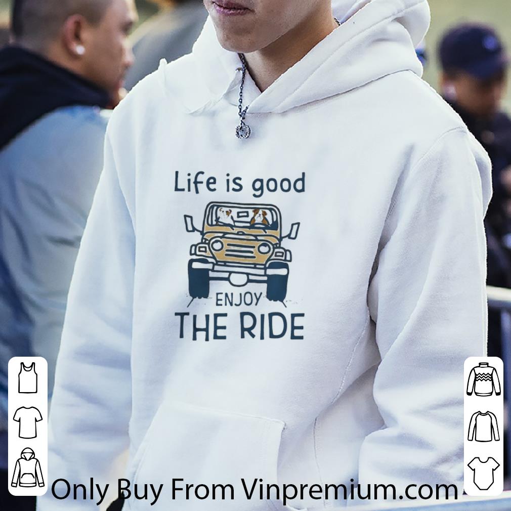 Hot Bull Dog Life Is Good Enjoy The Ride Yellow Car shirt 1 Hot Bull Dog Life Is Good Enjoy The Ride Yellow Car shirt
