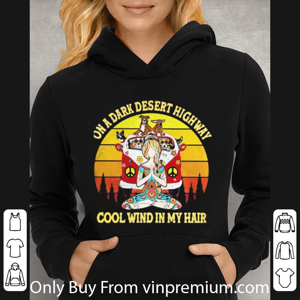Nice Vintage On A Dark Desert Highway Cool Wind In My Hair Yoga Peace shirt 1 Nice Vintage On A Dark Desert Highway Cool Wind In My Hair Yoga Peace shirt