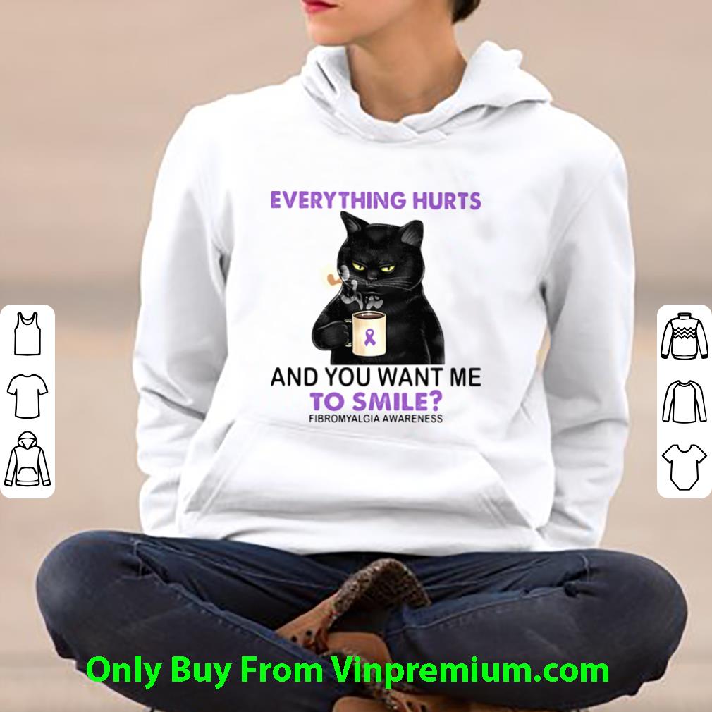 Hot Cat Everything Hurts And You Want Me To Smile Fibromyalgia Awareness shirt