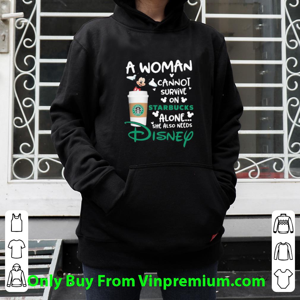 Awesome Mickey Mouse A Woman Cannot Survive On Starbucks Alone She Also Needs Disney shirt