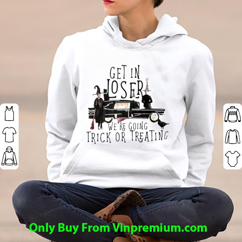 Great Get In Loser Were Going Trick Or Treating Witch Around Antique Car shirt