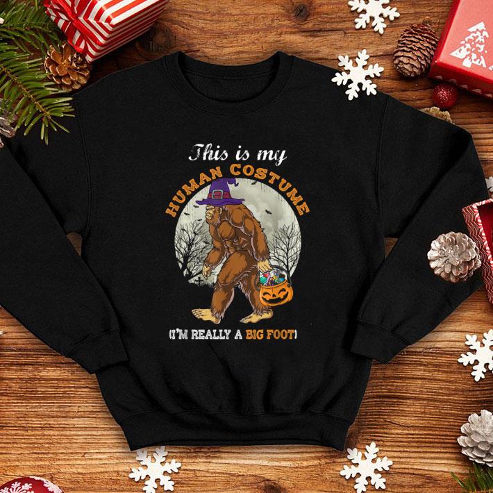 Original This is my Human costume I'm really Bigfoot Halloween shirt