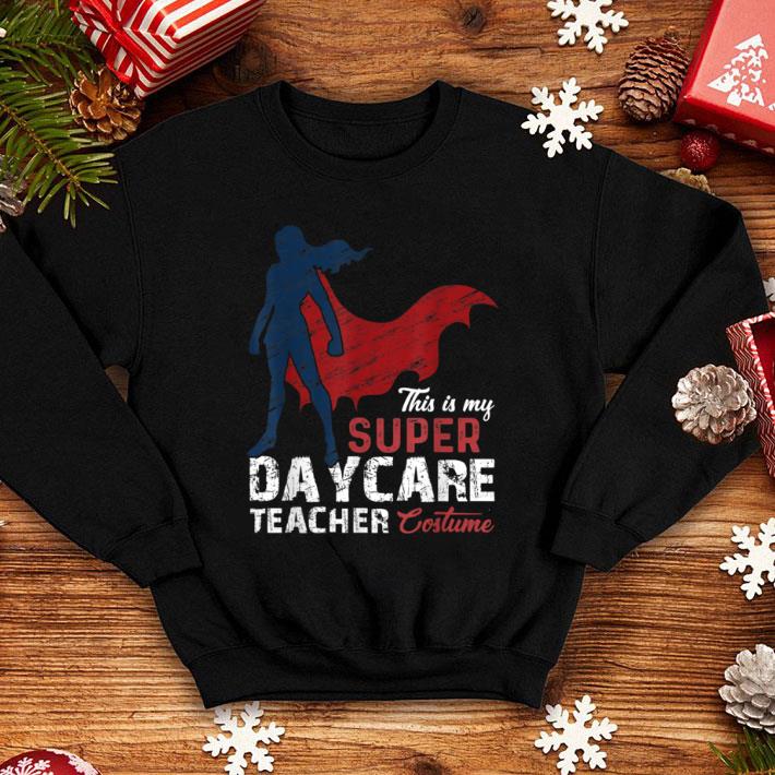 Top This is My Super Daycare Teacher Costume Halloween Funny shirt 1 Top This is My Super Daycare Teacher Costume Halloween Funny shirt