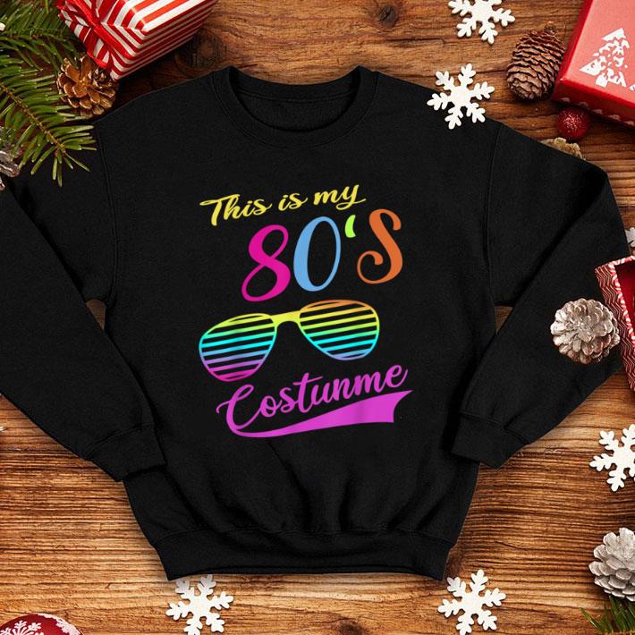 Great This Is My 80s Costume 1980s Retro Party shirt 1 Great This Is My 80s Costume 1980s Retro Party shirt