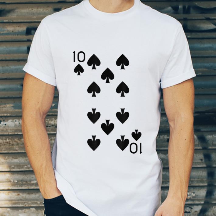 Official Ten Of Spades Deck Of Cards Playing Cards Halloween Poker shirt 1 Official Ten Of Spades Deck Of Cards Playing Cards Halloween Poker shirt