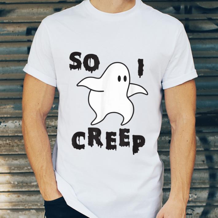 Awesome So I Creep Halloween Ghost For The Family shirt