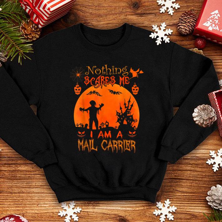 Hot Nothing scares me I'm a Mail Carrier Halloween Costume shirt 1 Hot Nothing scares me I'm a Mail Carrier Halloween Costume shirt