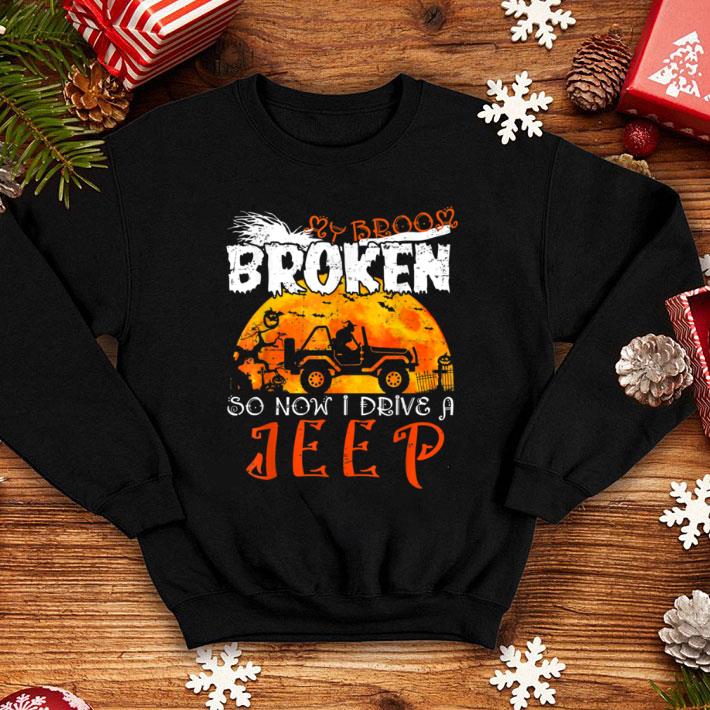 Awesome My Broom Broke So Now I Drive A Jeep Funny Witch Halloween shirt 1 Awesome My Broom Broke So Now I Drive A Jeep Funny Witch Halloween shirt