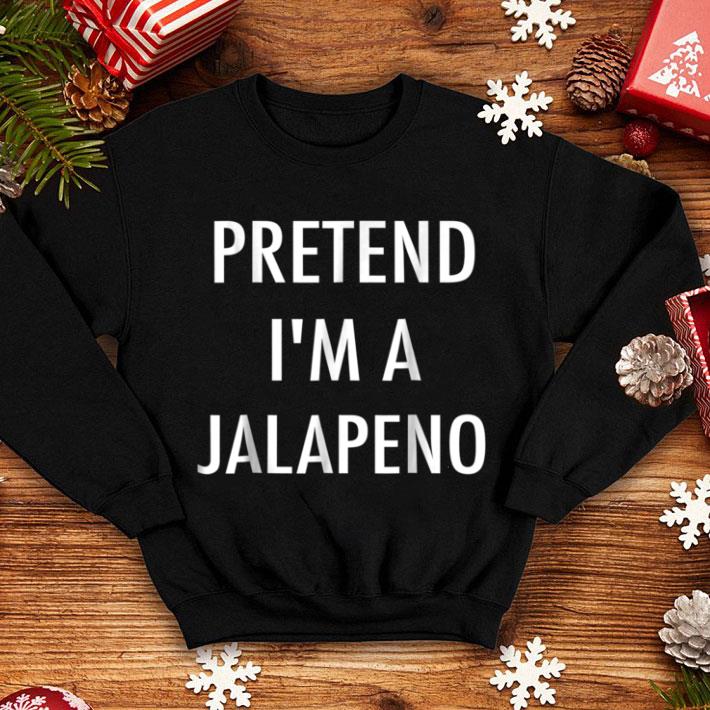 Official Pretend I'm a Jalapeno, Easy DIY Halloween Costume shirt