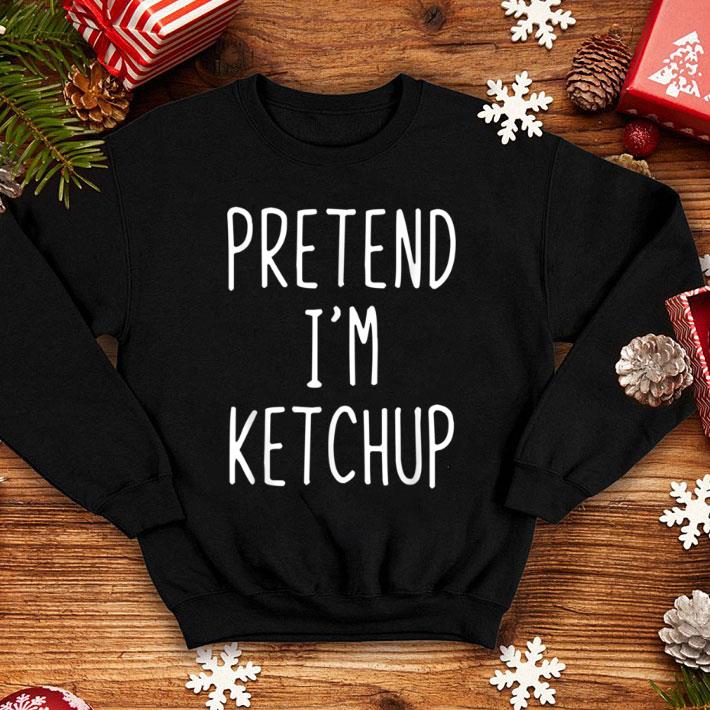 Hot Pretend I'm A Ketchup Costume Halloween Lazy Easy shirt 1 Hot Pretend I'm A Ketchup Costume Halloween Lazy Easy shirt